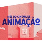 Os Sábados das Crianças | Mês do Cinema de Animação | Sessão de Curtas para Famílias